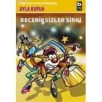 BECERIKSIZLER SIRKI - AYLA KUTLU