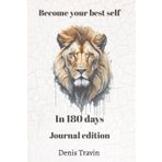 Become your best self in 180 days: A self improvement journal guiding you to become your best self