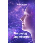 Becoming Supernatural