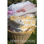 Becoming Their Diaper Slave: An ABDL/Sissy Baby story