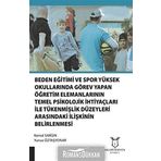 Beden Eğitimi ve Spor Yüksekokullarında Görev Yapan Öğretim Elemanlarının Temel Psikolojik İhtiyaçları ile Tükenmişlik Düzeyleri Arasındaki İlişkinin Belirlenmesi