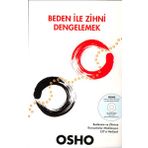Beden İle Zihni Dengelemek - Osho