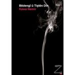 BEDENGI U TIŞTEN DIN - KAWA NEMIR