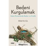 Bedeni Kurgulamak - Hüseyin Çil