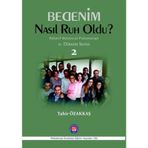 Bedenim Nasıl Ruh Oldu? - Tahir Özakkaş