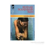 BEDENSEL BOŞALMANIN İŞLEVİ - WILHELM REICH