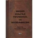 Bedir Ehli İle Tevessül ve İstiğaseler - Ahmet Mahmut Ünlü
