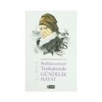 Bediüzzaman Teolojisinde Gündelik Hayat - Ali Bedir