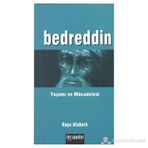 BEDREDDIN YAŞAMI VE MÜCADELESİ - KAYA ATABERK