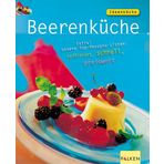 Beerenküche. Extra! Unsere Top-Rezepte-Listen: raffiniert, schnell, preiswert
