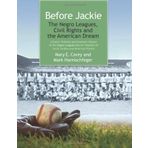 Before Jackie: The Leagues, Civil Rights and the American Dream 1st (first) by Mary E. Corey and?Mark Harnischfeger (2013) Paperback