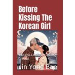 Before Kissing The Korean Girl: The Neo-Confucius Drilling Ground
