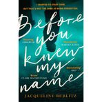 Before You Knew My Name: 'An exquisitely written, absolutely devastating novel' Red magazine