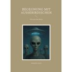 Begegnung mit Ausserirdischen: Wir sind nicht allein!