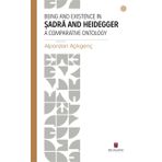 Being and Existence in Şadra and Heidegger a Comparative Ontology - Alparslan Açıkgenç