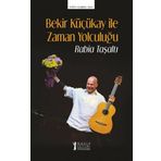Bekir Küçükay İle Zaman Yolculuğu - Rabia Taşaltı