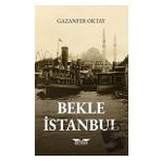 Bekle İstanbul - Gazanfer Oktay