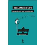 Beklemeye Övgü Adem İnce