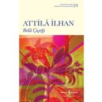 Bela Çiçeği - Atilla İlhan