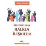 Belediyelerde Halkla İlişkiler - Arslan Özdemir