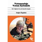 Belge Yayınları Vatansızlığı Vatan Eylemek - İnci Tuğsavul'Un Çok Boyutlu Kavgası