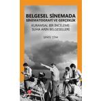 Belgesel Sinemada Sinematografi ve Gerçeklik - Şenol Çöm