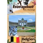 Belgien-Reisetagebuch mit Foto-Challenge: Reisetagebuch für Paare, alle Familienmitglieder, um Erinnerungen aufzuzeichnen und Bilder mit Aufforderungen aufzunehmen.