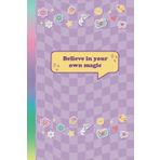Believe in your own magic, Bullet Journal: Dotted Notebook for Notes, Planning & Creativity: Aesthetic and Cute Dotted Notebook for Journaling, Organization & Sketching