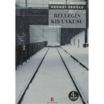 BELLEĞİN KIŞ UYKUSU - MEHMET EROĞLU
