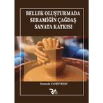 Bellek Oluşturmada Seramiğin Çağdaş Sanata Katkısı - Yasemin Tanrıverdi