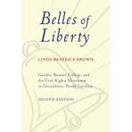 Belles of Liberty: Gender, Bennett College, and the Civil Rights Movement in Greensboro, North Carolina