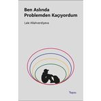 Ben Aslında Problemden Kaçıyordum - Lale Allahverdiyeva