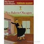 BEN BALERIN OLACAĞIM - FERIDUN ULUSOY