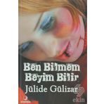 BEN BILMEM BEYIM BILIR - JÜLİDE GÜLİZAR