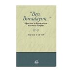 BEN BURADAYIM...: OĞUZ ATAY'IN BIYOGRAFIK VE KURMACA DÜNYASI - YILDIZ ECEVIT