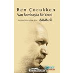 Ben Çocukken Van Bambaşka Bir Yerdi - Şahbettin Ali