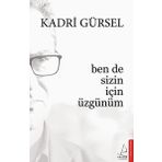 Ben De Sizin İçin Üzgünüm - Kadri Gürsel