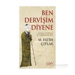 Ben Dervişim Diyene - M. Fatih Çıtlak