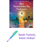 Ben Karanlıktan Hiç Korkmam + Renkli Fosforlu Kalem