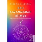 Ben Kazanmadan Bitmez - Bircan Yıldırım