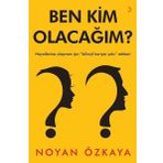 Ben Kim Olacağım? - Noyan Özkaya