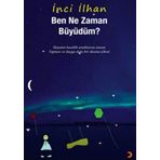 BEN NE ZAMAN BÜYÜDÜM - İNCİ İLHAN