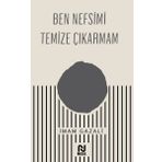 Ben Nefsimi Temize Çıkarmam - Nesil Yayınları