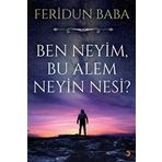 Ben Neyim Bu Alem Neyin Nesi - Feridun Baba