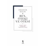Ben, Öteki ve Ötesi - İbrahim Kalın