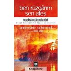 Ben Rüzgarım Sen Ateş - Mevlana Celaleddin Rumi'nin Hayatı ve Eseri - Prof. Dr. Annemarie Schimme