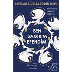 Ben Sağırım Efendim - Mevlana Celaleddin Rumi