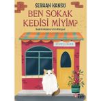 Ben Sokak Kedisi Miyim? Kedicik Mahmure’nin Hikayesi - Serhan Kansu