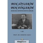 Ben Söylerim Ben Dinlerim 1. Cilt - Hüseyin Yazıcı