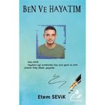Ben ve Hayatım - Etem Sevik
